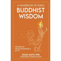 A Handbook of Early Buddhist Wisdom: The Path of the Mahāmaṅgala Sutta - Paperback