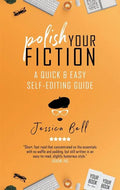 Polish Your Fiction: A Quick & Easy Self-Editing Guide - Paperback