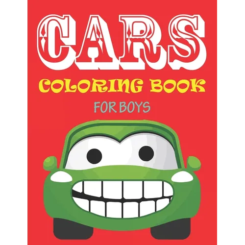 Cars Coloring Book for Boys: 56 Pages cute coloring book for boys and toddlers - Paperback