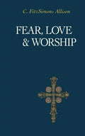 Fear, Love, and Worship - Paperback