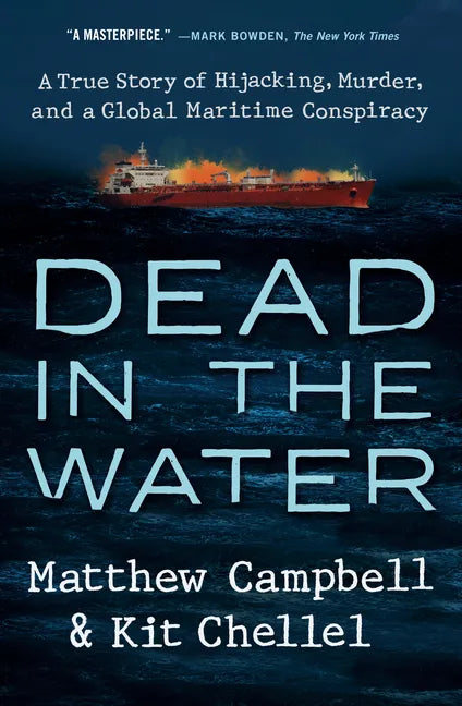 Dead in the Water: A True Story of Hijacking, Murder, and a Global Maritime Conspiracy - Hardcover