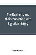 The Rephaim, and their connection with Egyptian history - Paperback