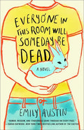 Everyone in This Room Will Someday Be Dead - Paperback