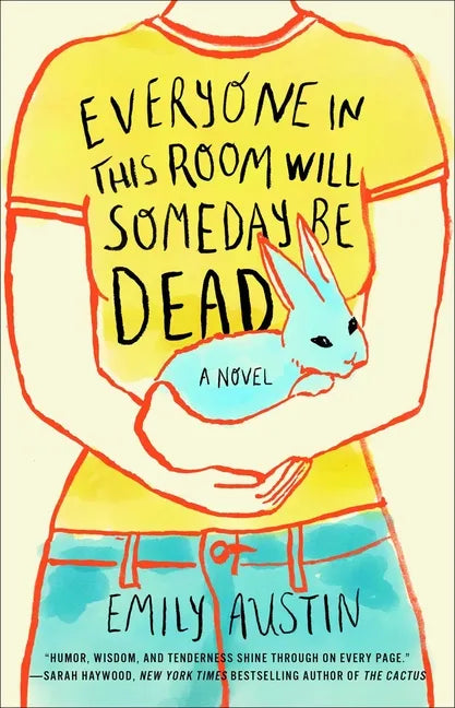 Everyone in This Room Will Someday Be Dead - Paperback