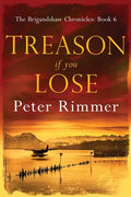 Treason If You Lose: The Brigandshaw Chronicles Book 6 - Paperback