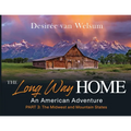 The Long Way Home - An American Adventure: Part 3 - The Midwest and Mountain States - Paperback