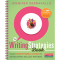 The Writing Strategies Book (Spiral): Your Everything Guide to Developing Skilled Writers - Spiral