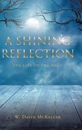 A Shining Reflection: The Life of the Poet - Hardcover