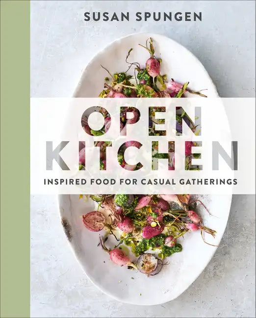 Open Kitchen: Inspired Food for Casual Gatherings: A Cookbook - Hardcover