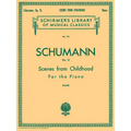 Scenes from Childhood, Op. 15 (Kinderszenen): Schirmer Library of Classics Volume 101 Piano Solo - Paperback