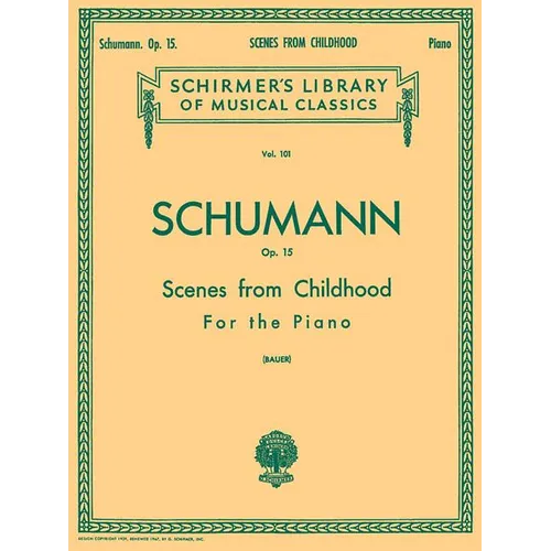 Scenes from Childhood, Op. 15 (Kinderszenen): Schirmer Library of Classics Volume 101 Piano Solo - Paperback