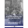 In Darkest England, and the Way Out - Paperback