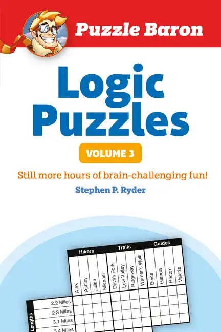 Puzzle Baron's Logic Puzzles, Volume 3: More Hours of Brain-Challenging Fun! - Paperback