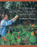 The Herbal Medicine-Maker's Handbook: A Home Manual [An Herbalism Book] - Paperback