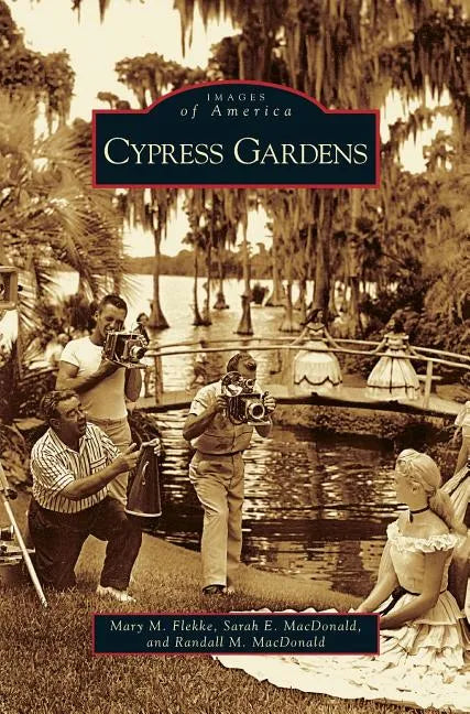 Cypress Gardens - Hardcover