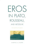 Eros in Plato, Rousseau, and Nietzsche: The Politics of Infinity - Paperback