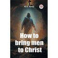 How to bring men to Christ - Paperback