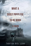 What a Godly Privilege to Be Born a Man - Paperback