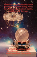 Technical Guide for Rainmaker Device, Ghost Consciousness Catching Device, Zero Point Energy, Ascension Machine and Over Unity Coverage - Paperback