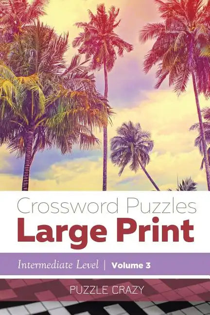 Crossword Puzzles Large Print (Intermediate Level) Vol. 3 - Paperback