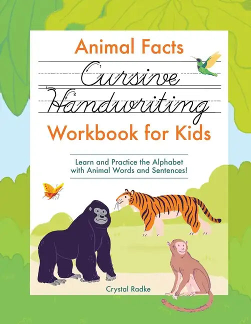 Animal Facts Cursive Handwriting Workbook for Kids: Learn and Practice the Alphabet with Animal Words and Sentences! - Paperback