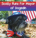 Scotty Runs For Mayor of Dogedin - Hardcover