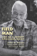 Field Man: Life as a Desert Archaeologist - Paperback