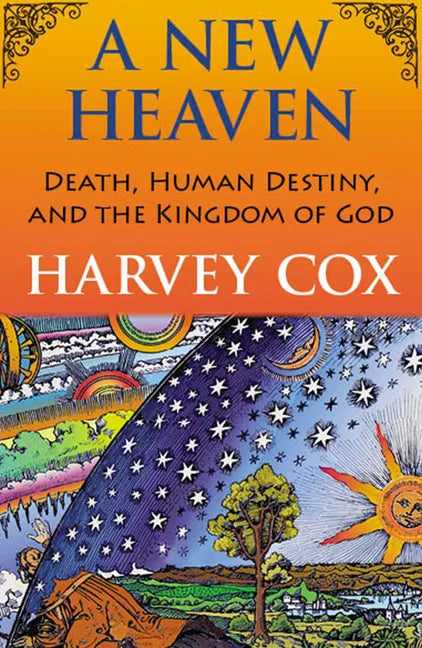 A New Heaven: Death, Human Destiny, and the Kingdom of God - Hardcover