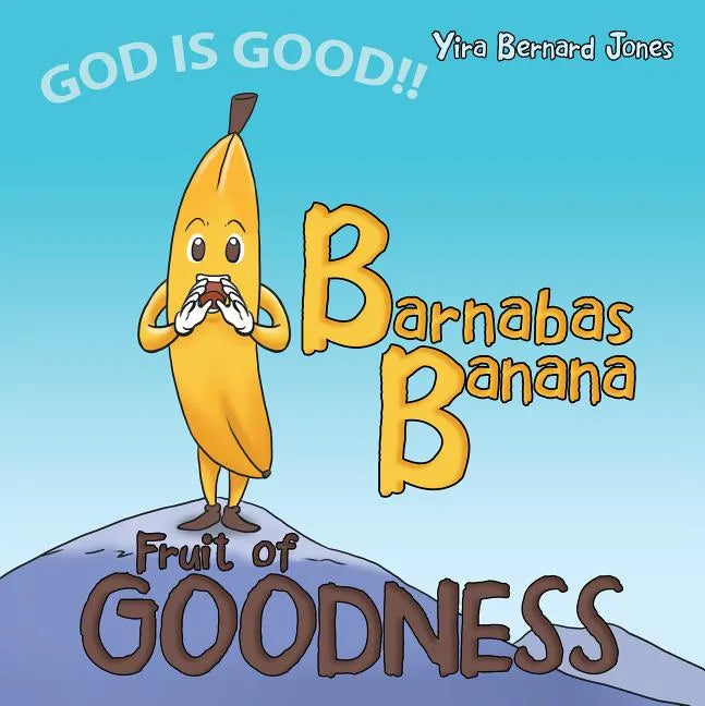Barnabas Banana: Fruit of Goodness - Paperback