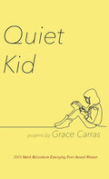 Quiet Kid: 2019 Mark Ritzenhein Emerging Poet Award Winner - Hardcover