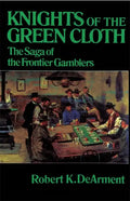 Knights of the Green Cloth: The Saga of the Frontier Gamblers - Paperback