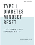Type 1 Diabetes Mindset Reset: 21 Days to an Intentional Relationship with Type 1 Diabetes - Paperback