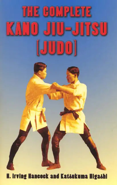 The Complete Kano Jiu-Jitsu (Judo) - Paperback