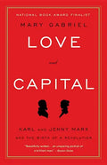 Love and Capital: Karl and Jenny Marx and the Birth of a Revolution - Paperback
