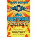 Cómo Destruir tus Creencias Limitantes y Mentalidad Negativa: Detecta y Rompe Todos tus Pensamientos Limitantes y Obtén el Control de tu Vida - Paperback