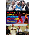 Music and Dance as Everyday South Asia - Paperback