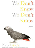 We Don't Know We Don't Know: Poems - Paperback