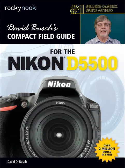 David Busch's Compact Field Guide for the Nikon D5500 - Paperback