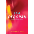 I Am Deborah: Leadership Has No Gender - Paperback