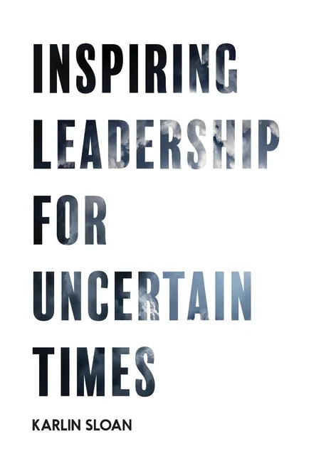 Inspiring Leadership for Uncertain Times - Paperback
