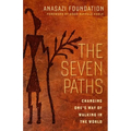 The Seven Paths: Changing One's Way of Walking in the World - Paperback