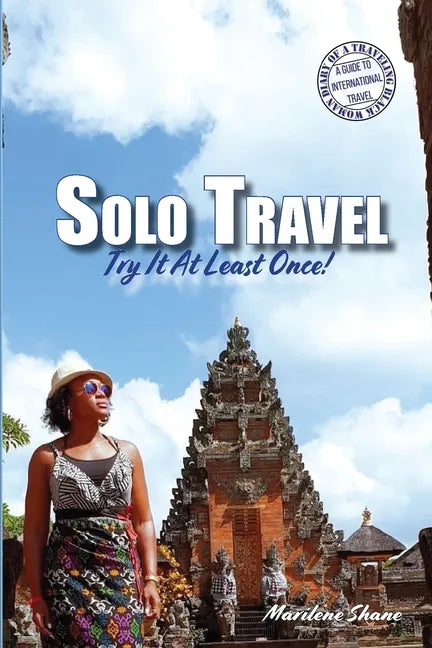Solo Travel: Try It At Least Once! - Paperback