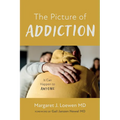 The Picture of Addiction: It Can Happen to Anyone - Hardcover