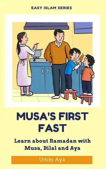 Musa and his First Fast: Learn about Ramadan with Musa, Bilal and Aya - Paperback