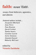 Faith: Essays from Believers, Agnostics, and Atheists - Paperback