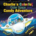 Charlie's Colorful Outer Space Candy Adventure: A Sweet Adventure for Kids 4-9 - Paperback