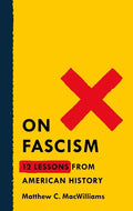 On Fascism: 12 Lessons from American History - Paperback