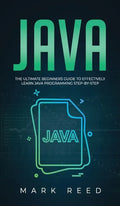 Java: The ultimate beginners guide to effectively learn Java programming step-by-step - Hardcover