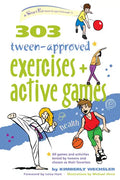 303 Tween-Approved Exercises and Active Games - Hardcover