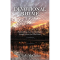 Devotional Rhyme: Poems of Hope, Love and Inspiration Straight from a God-Filled Heart - Paperback